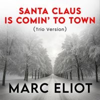 Marc Eliot - Santa Claus Is Comin' to Town (Trio Version)