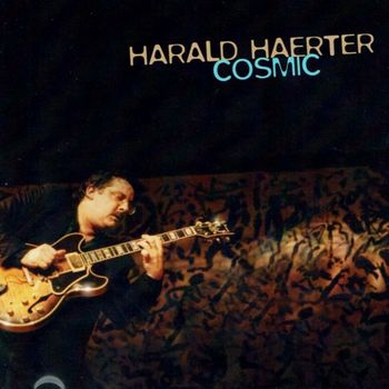 Harald Haerter - Cosmic