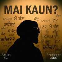 KG - Mai Kaun? (Explicit)