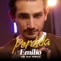 Emilio - Perdida (Ahí Nos Vemos)