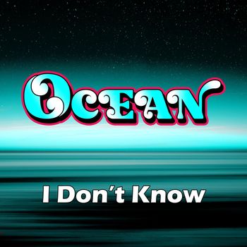 Ocean - I Don't Know