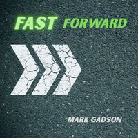 Mark Gadson - Fast Forward