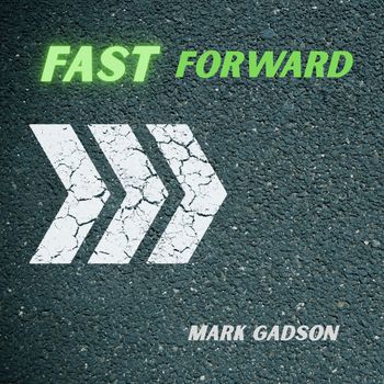 Mark Gadson - Fast Forward