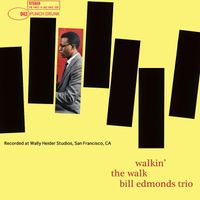 Bill Edmonds Trio - Walkin' the Walk