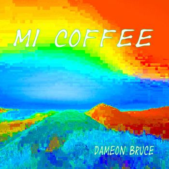 Dameon Bruce - Mi Coffee