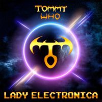 Tommy Who - LADY ELECTRONICA