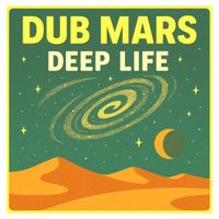 Dub Mars - Deep Life