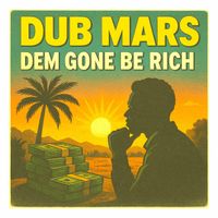 Dub Mars - Dem Gone Be Rich