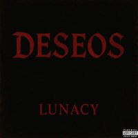 LUNACY - Deseos (Explicit)