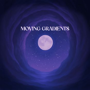 Moving Gradients - Night Cave