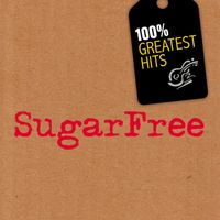 Sugarfree - 100% Greatest Hits Sugarfree
