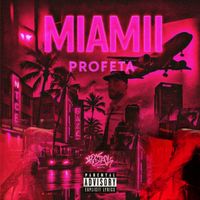 Profeta - MIAMII (Explicit)