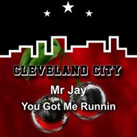 Mr Jay - You Got Me Runnin