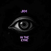 JkM - In the Eyhe