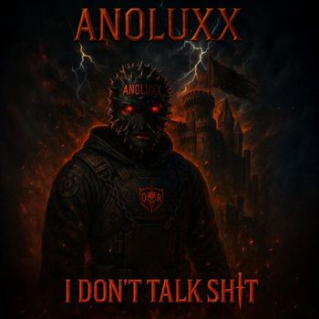 ANOLUXX - I Don't Talk Shit (Explicit)