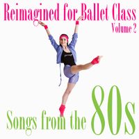 Andrew Holdsworth - Reimagined for Ballet Class: Songs from the 80s, Vol. 2