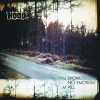 Hood - You Show No Emotion At All