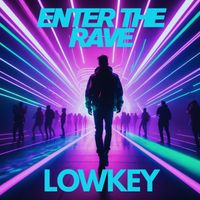 LowKey - Enter the Rave