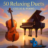 Prayer Pray - 50 Relaxing Duets (Cello & Piano)