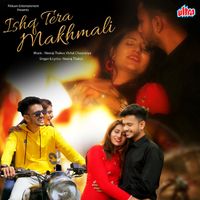 Neeraj Thakur - Ishq Tera Makhmali