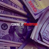 Perception - Coming Up (Explicit)