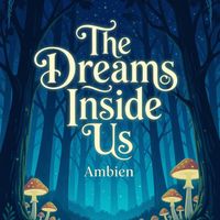 Ambien - The Dreams Inside Us