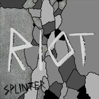 Splinter - Riot