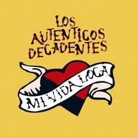 Los Auténticos Decadentes - Mi Vida Loca (30 Años)