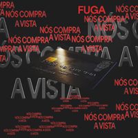 FUGA - Nós Compra a Vista
