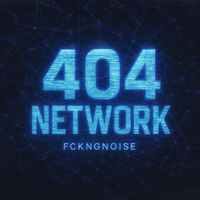 FckngNoise - 404 Network