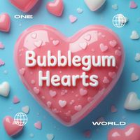 One World - Bubblegum Hearts (feat. Omar Oropesa)