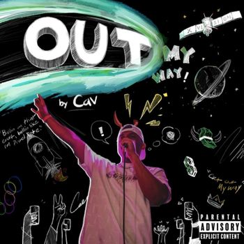Cav - OUT MY WAY (Explicit)