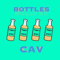 Cav - Bottles (Explicit)