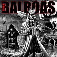 The Balboas - Bury It With You