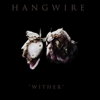 Hangwire - Wither