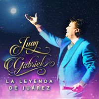 Juan Gabriel - La Leyenda De Juarez
