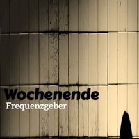 Frequenzgeber - Wochenende