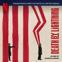 Ramin Djawadi - Death by Lightning (Soundtrack from the Netflix Limited Series)