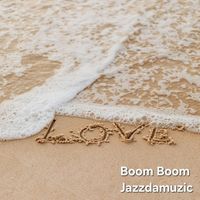 Jazzdamuzic - Boom Boom