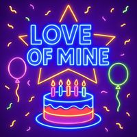 Happy Birthday - Love of Mine