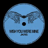JKRS - Wish You Were Mine