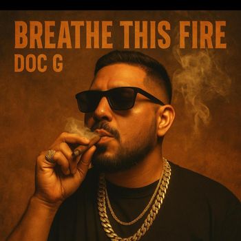 Doc G - Breathe This Fire