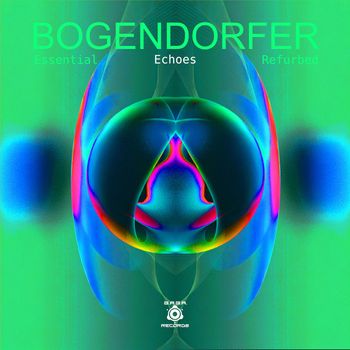 Bogendorfer - Essential Echoes Refurbed