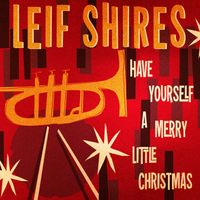 Leif Shires - Have Yourself A Merry Little Christmas