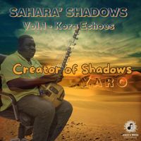 Yaro - Creator of Shadows (SAHARA' SHADOWS Vol. 1 - Kora Echoes)