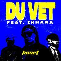 Huset - Du Vet (Explicit)