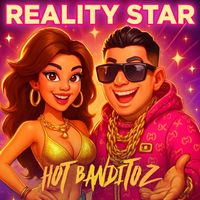 Hot Banditoz - Reality Star