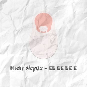 Hidir Akyuz - Ee Ee Ee E