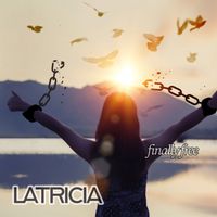 Latricia - Finally Free