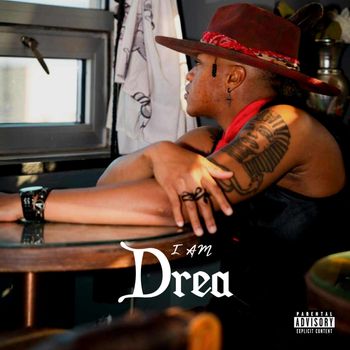 Drea - I Am Drea (Explicit)